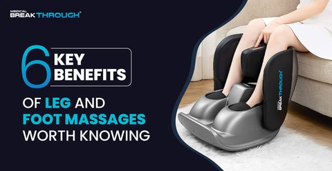 6 Key Benefits of Leg and Foot Massages Worth Knowing